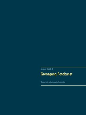 cover image of Grenzgang Fotokunst. Werkportraits zeitgenössischer Fotokünstler.